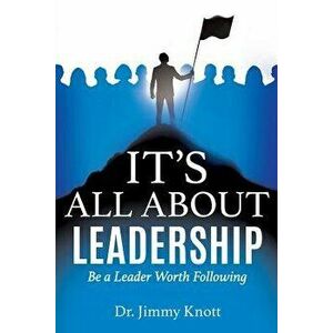 It's All about Leadership, Paperback - Dr Jimmy Knott imagine