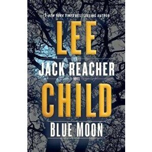 Blue Moon: A Jack Reacher Novel, Hardcover - Lee Child imagine