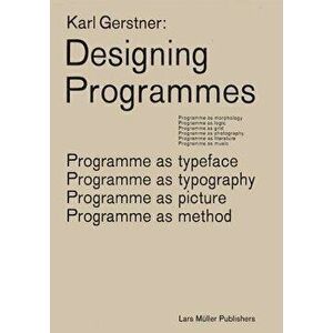 Karl Gerstner: Designing Programmes: Programme as Typeface, Typography, Picture, Method, Hardcover - Karl Gerstner imagine