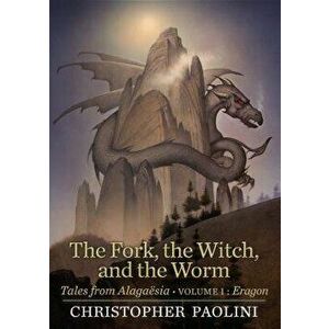 The Fork, the Witch, and the Worm: Tales from Alagaësia (Volume 1: Eragon), Hardcover - Christopher Paolini imagine
