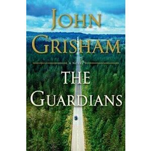 The Guardians, Hardcover - John Grisham imagine