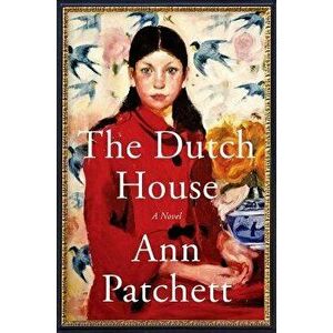 The Dutch House, Hardcover - Ann Patchett imagine