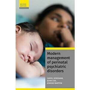 Modern Management of Perinatal Psychiatric Disorders, Paperback - Carol Henshaw imagine