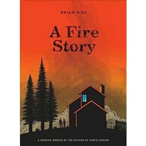A Fire Story, Hardcover - Brian Fies imagine