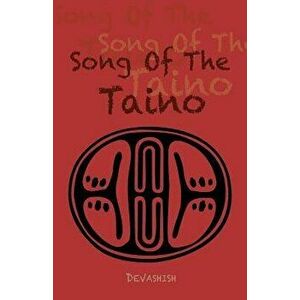 Song of the Taino, Paperback - Devashish Donald Acosta imagine