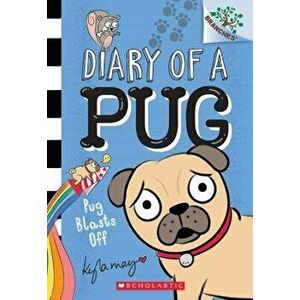 Pug Blasts Off: A Branches Book (Diary of a Pug #1), Paperback - Sonia Sander imagine