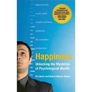 Happiness: Unlocking the Mysteries of Psychological Wealth, Hardcover - Ed Diener imagine