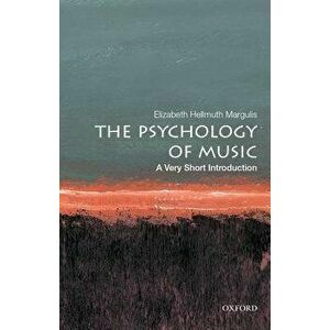 The Psychology of Music: A Very Short Introduction, Paperback - Elizabeth Hellmuth Margulis imagine