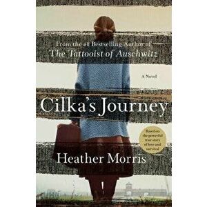 Cilka's Journey, Hardcover - Heather Morris imagine