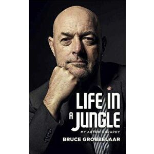 Life in a Jungle, Paperback - Bruce Grobbelaar imagine