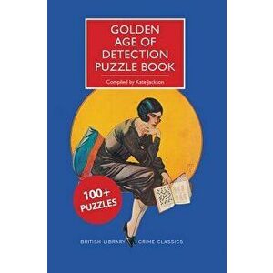 Golden Age of Detection Puzzle Book, Paperback - Kate Jackson imagine