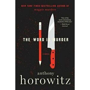 The Word Is Murder, Paperback - Anthony Horowitz imagine