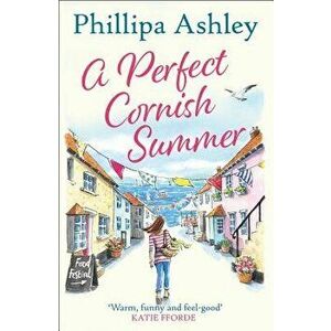 A Perfect Cornish Summer, Paperback - Phillipa Ashley imagine