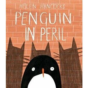 Penguin in Peril, Hardcover - Helen Hancocks imagine