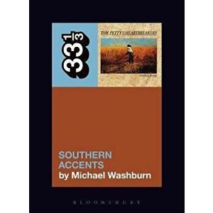 Tom Petty's Southern Accents, Paperback - Michael Washburn imagine