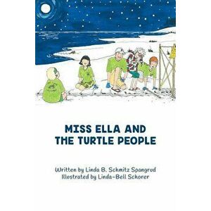 Miss Ella and the Turtle People, Paperback - Linda Spangrud imagine