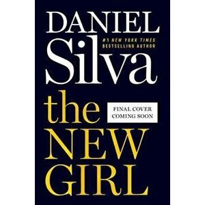 The New Girl, Hardcover - Daniel Silva imagine