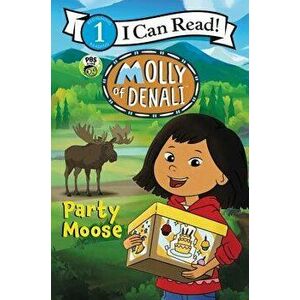 Molly of Denali: Party Moose, Paperback - Wgbh Kids imagine