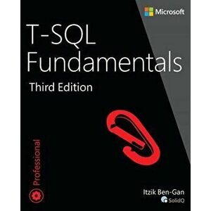 T-SQL Fundamentals, Paperback - Itzik Ben-Gan imagine