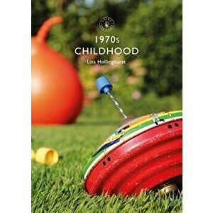 1970s Childhood, Paperback - Liza Hollinghurst imagine