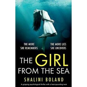 The Girl from the Sea: An absolutely gripping psychological thriller with a shocking twist, Paperback - Shalini Boland imagine