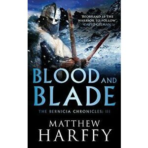 Blood and Blade, Paperback - Matthew Harffy imagine