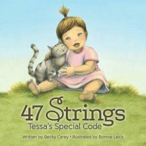 47 Strings. Tessa's Special Code, Paperback - Becky Carey imagine