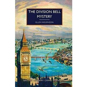 The Division Bell Mystery, Paperback - Ellen Wilkinson imagine