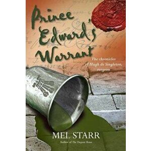 Prince Edward's Warrant, Paperback - Mel Starr imagine