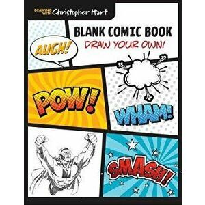 Blank Comic Book: Draw Your Own!, Paperback - Christopher Hart imagine