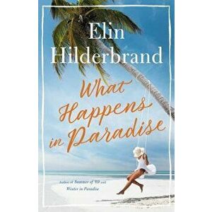 What Happens in Paradise, Hardcover - Elin Hilderbrand imagine
