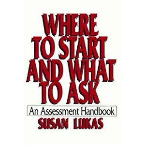 Where to Start and What to Ask: An Assessment Handbook, Paperback - Susan Lukas imagine