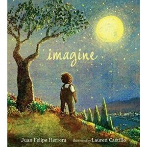 Imagine, Hardcover - Juan Felipe Herrera imagine