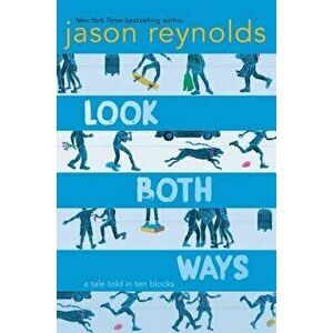 Look Both Ways: A Tale Told in Ten Blocks, Hardcover - Jason Reynolds imagine