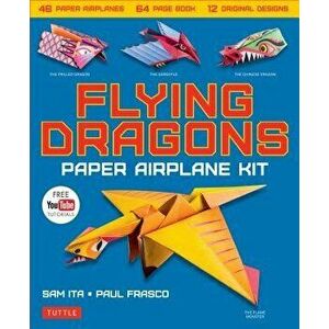 Flying Dragons Paper Airplane Kit: 48 Paper Airplanes, 64 Page Instruction Book, 12 Original Designs, Youtube Video Tutorials - Sam Ita imagine