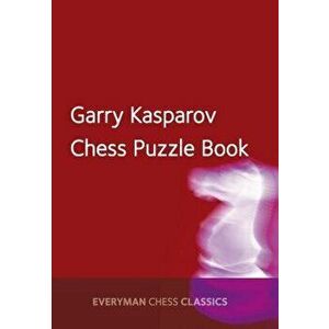 Garry Kasparov's Chess Puzzle Book, Paperback - Garry Kasparov imagine