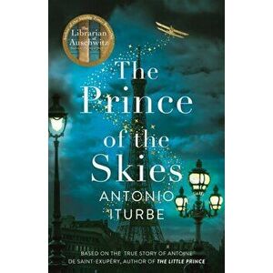The Prince of the Skies, Hardback - Antonio Iturbe imagine