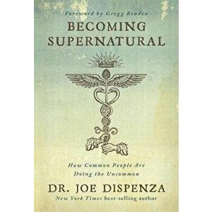 Becoming Supernatural - Dr Joe Dispenza imagine