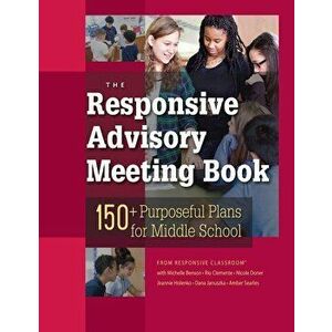 The Responsive Advisory Book: 150] Purposeful Plans for Middle School, Paperback - Michelle Benson imagine