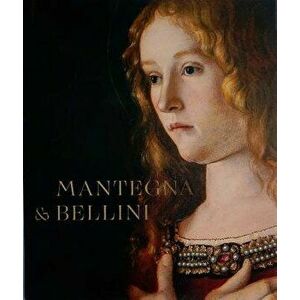 Mantegna and Bellini, Hardcover - Caroline Campbell imagine