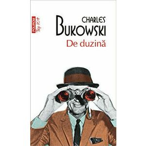 De duzina (editie de buzunar) - Charles Bukowski imagine