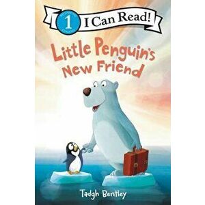 Little Penguin's New Friend, Hardcover - Tadgh Bentley imagine