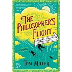 The Philosopher's Flight, Paperback - Tom Miller imagine
