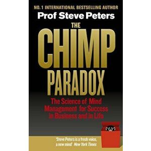 The Chimp Paradox : The Acclaimed Mind Management Programme to Help You Achieve Success, Confidence and Happiness - Prof Steve Peters imagine