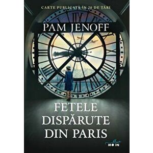 Fetele disparute din Paris - Pam Jenoff imagine