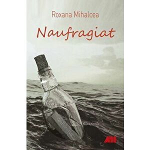 Naufragiat - Roxana Mihalcea imagine