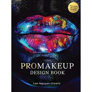 Promakeup Design Book: Includes 30 Face Charts, Paperback - Lan Nguyen-Grealis imagine