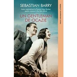 Un gentleman de ocazie - Sebastian Barry imagine