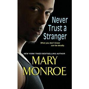 Never Trust a Stranger - Mary Monroe imagine
