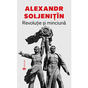 Revolutie si minciuna - Alexandr Soljenitin imagine